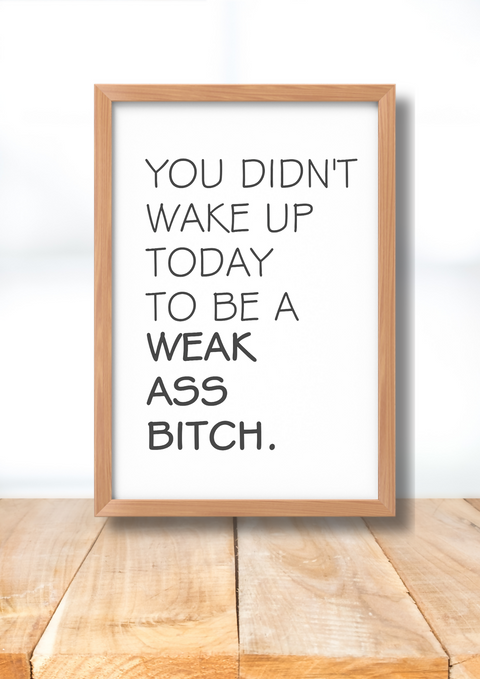 weak ass bitch